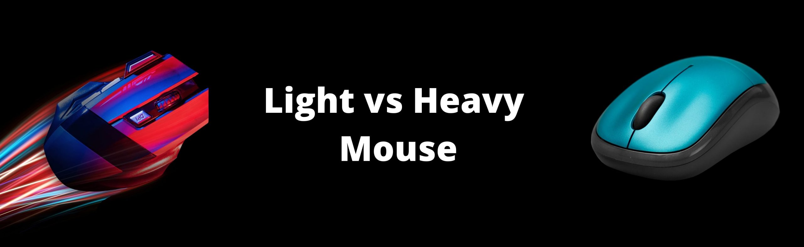 Light vs Heavy Mouse banner